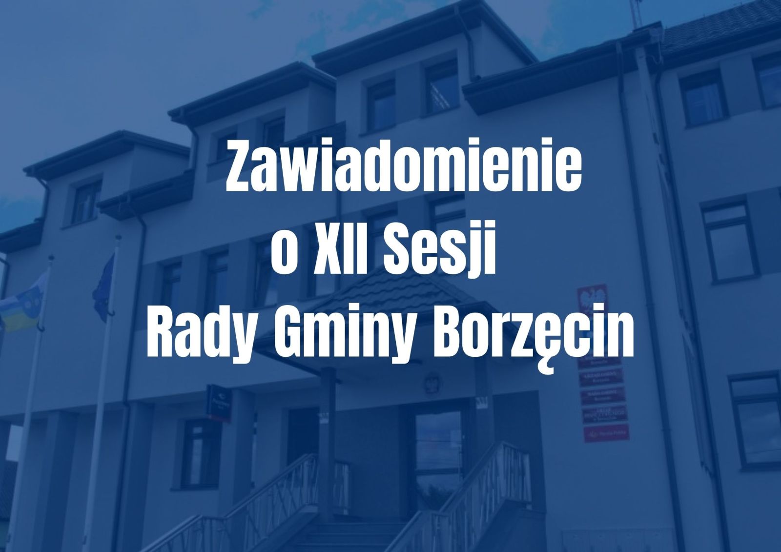 Zdjęcie: Zawiadomienie o XII Sesji Rady Gminy Borzęcin